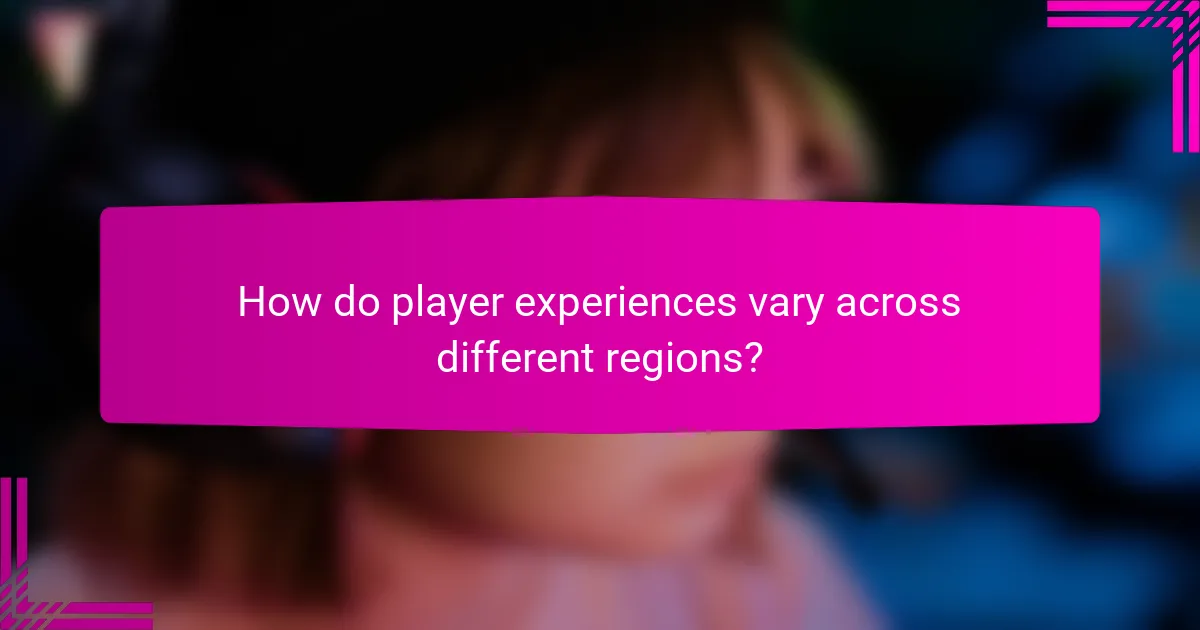 How do player experiences vary across different regions?