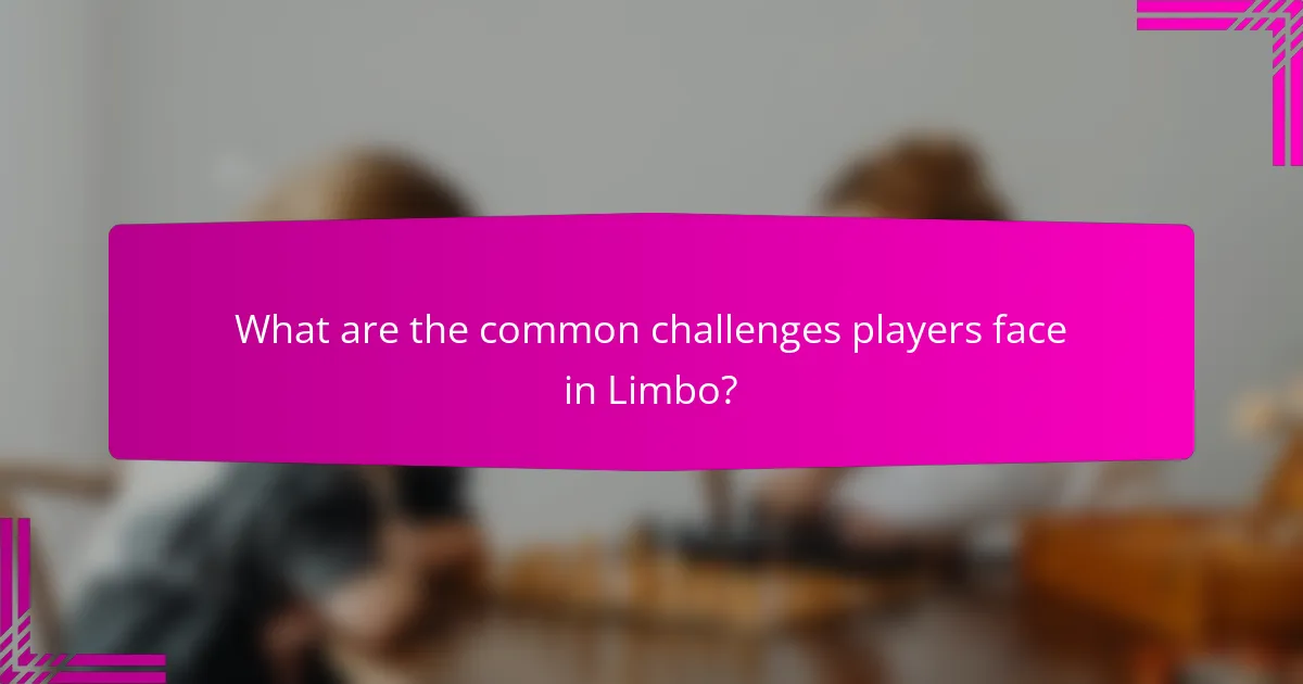 What are the common challenges players face in Limbo?