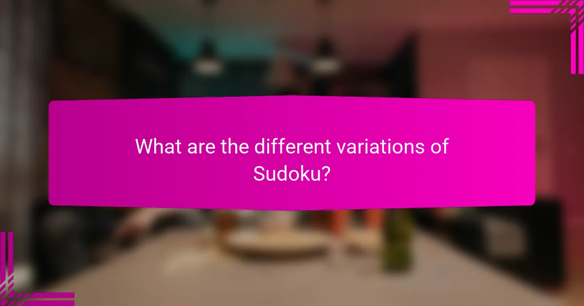 What are the different variations of Sudoku?