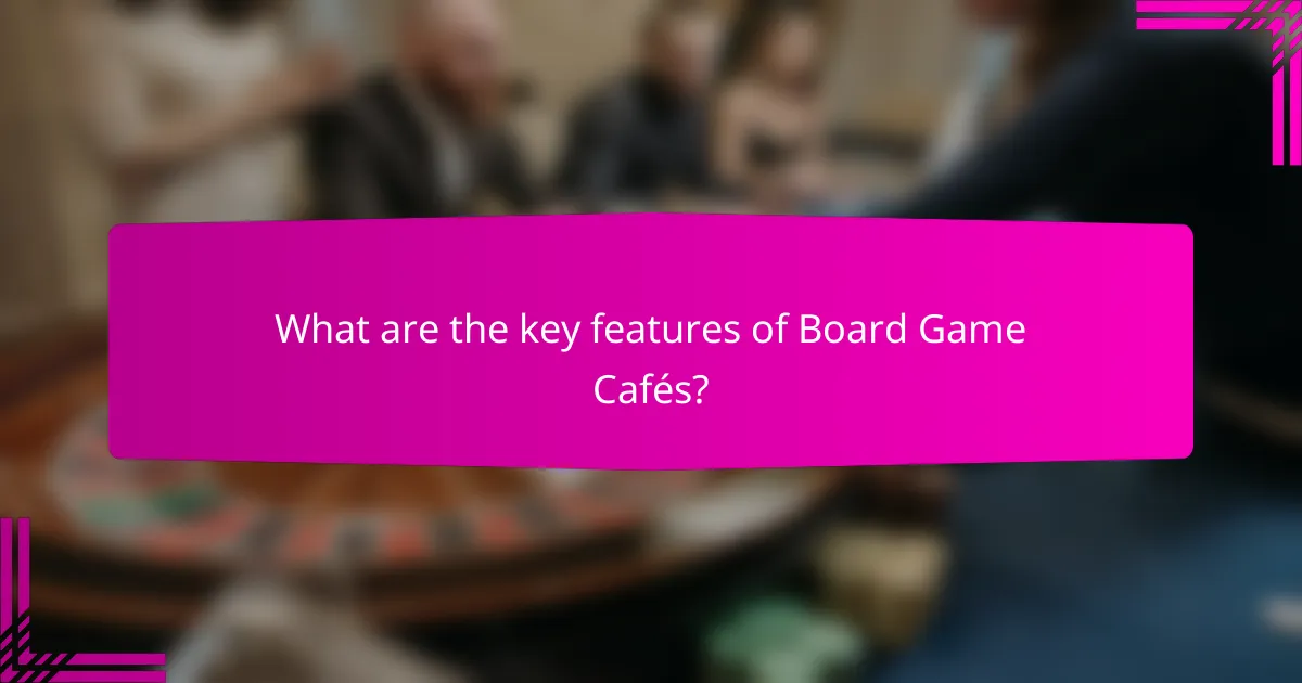 What are the key features of Board Game Cafés?