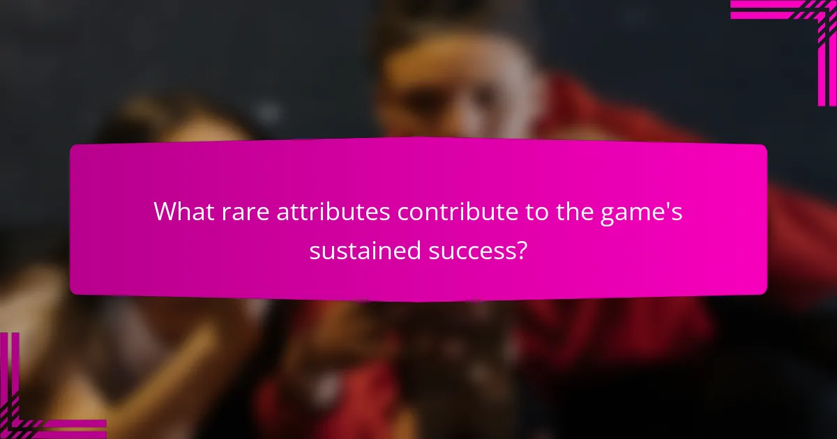 What rare attributes contribute to the game's sustained success?