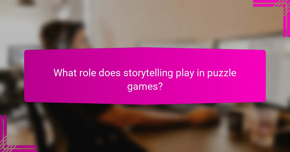What role does storytelling play in puzzle games?