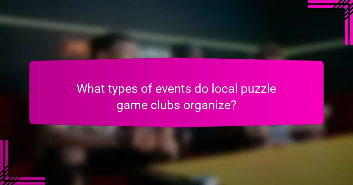 What types of events do local puzzle game clubs organize?