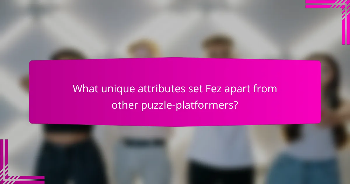 What unique attributes set Fez apart from other puzzle-platformers?