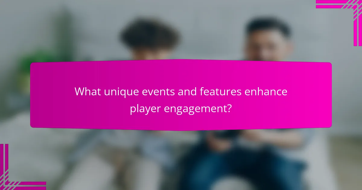 What unique events and features enhance player engagement?