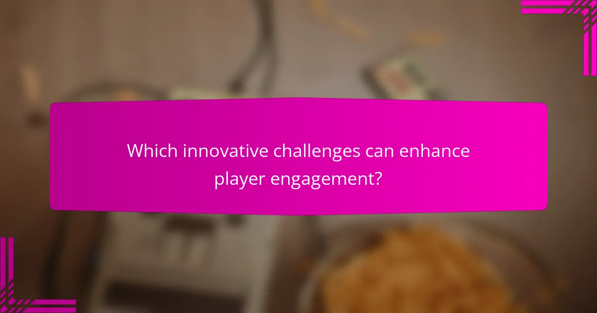 Which innovative challenges can enhance player engagement?