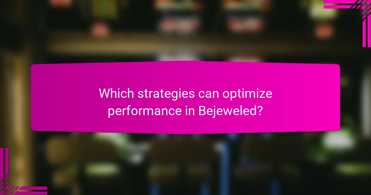 Which strategies can optimize performance in Bejeweled?